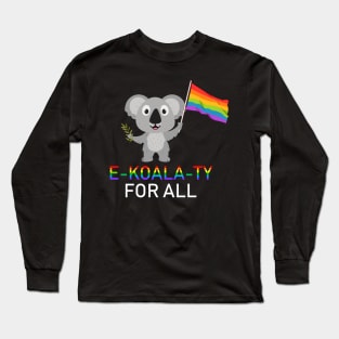 E-KOALA-Ty For All LGBT Lesbian Gay Pride Long Sleeve T-Shirt